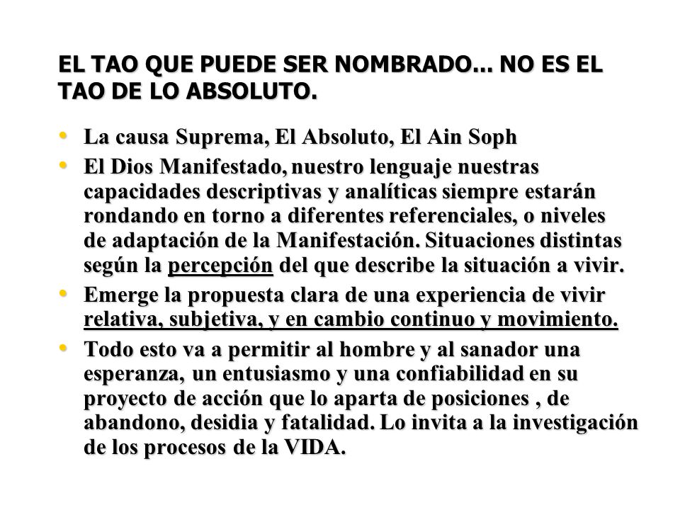 EL TAO QUE PUEDE SER NOMBRADO... NO ES EL TAO DE LO ABSOLUTO.