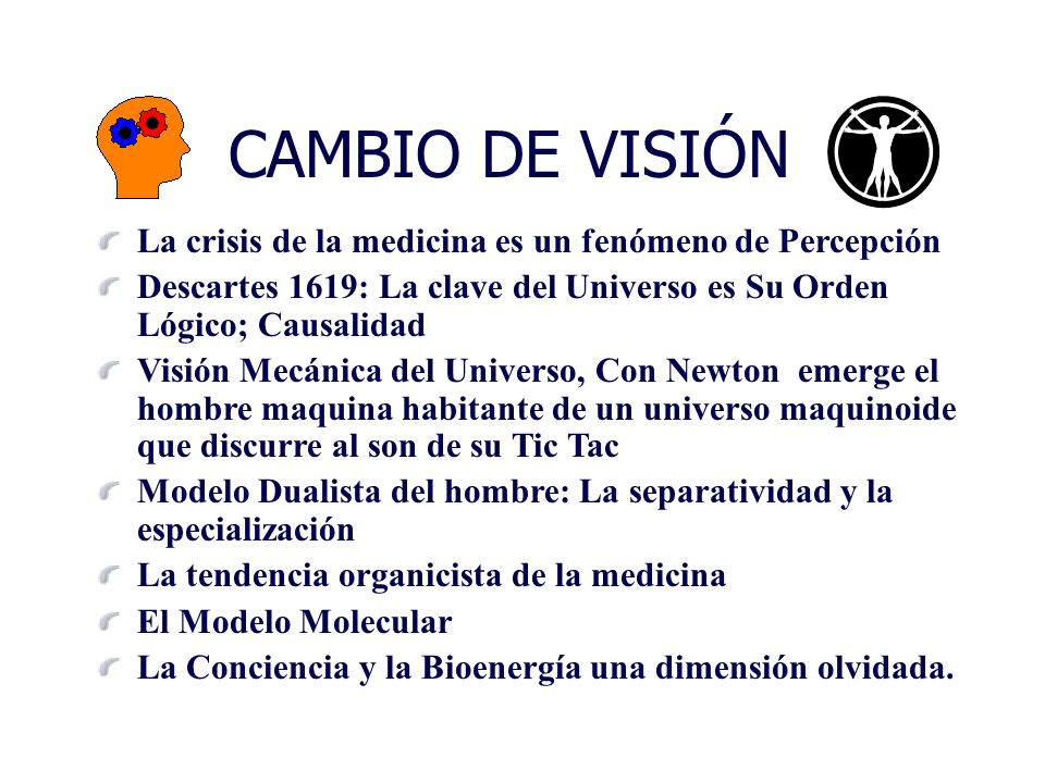 CAMBIO DE VISIÓN La crisis de la medicina es un fenómeno de Percepción
