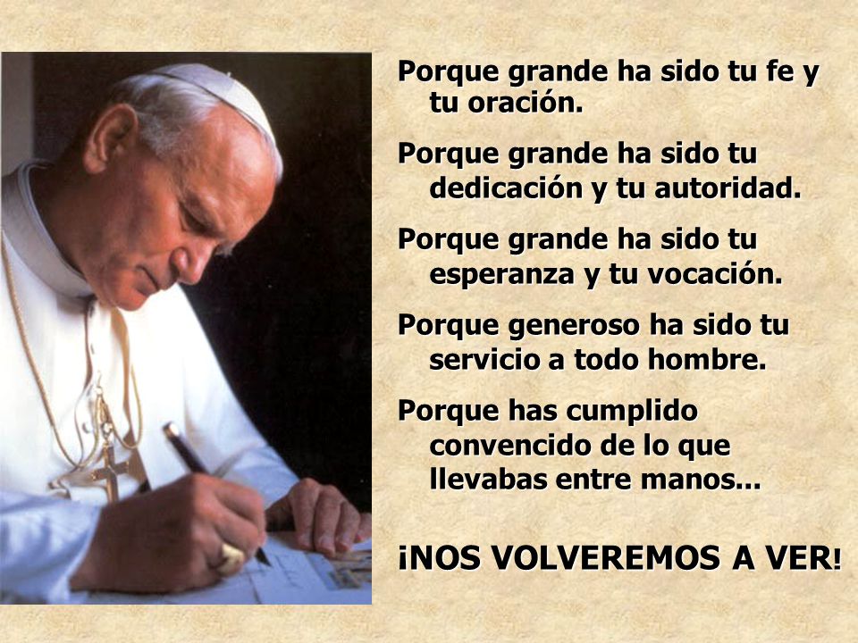 ¡NOS VOLVEREMOS A VER! Porque grande ha sido tu fe y tu oración.