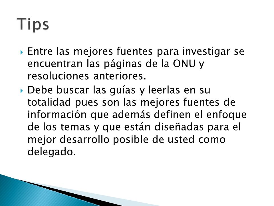 Tips Entre las mejores fuentes para investigar se encuentran las páginas de la ONU y resoluciones anteriores.