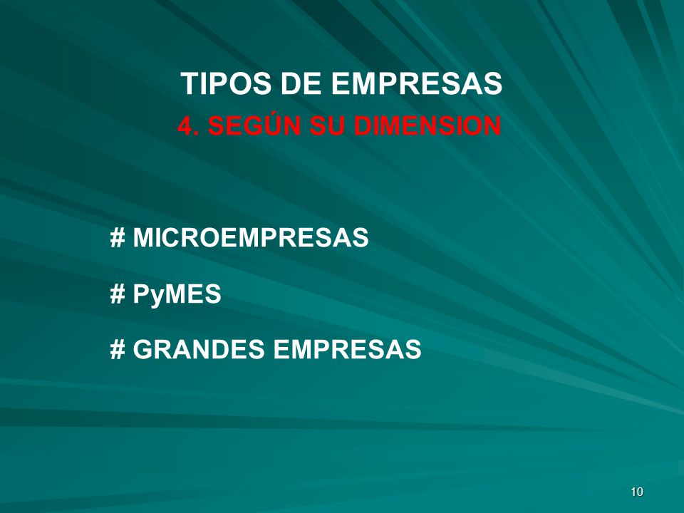 TIPOS DE EMPRESAS 4. SEGÚN SU DIMENSION # MICROEMPRESAS # PyMES