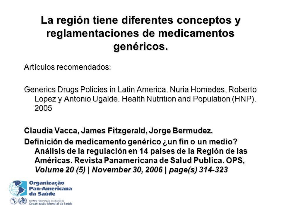 La región tiene diferentes conceptos y reglamentaciones de medicamentos genéricos.