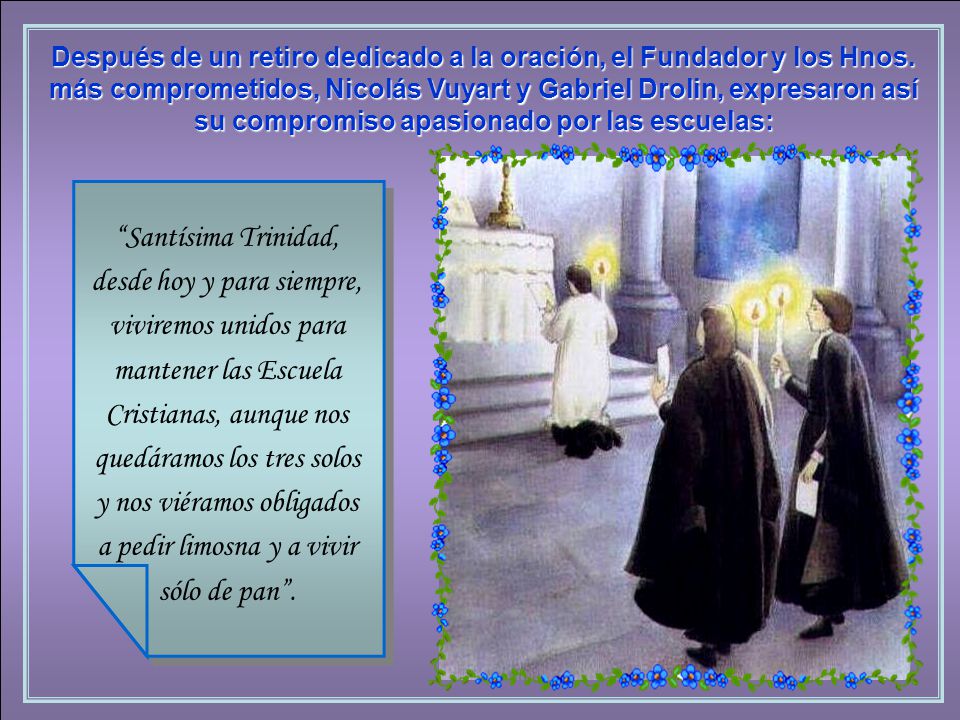 Después de un retiro dedicado a la oración, el Fundador y los Hnos