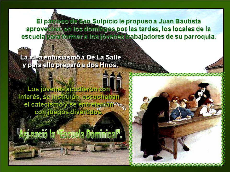 La idea entusiasmó a De La Salle y para ello preparó a dos Hnos.