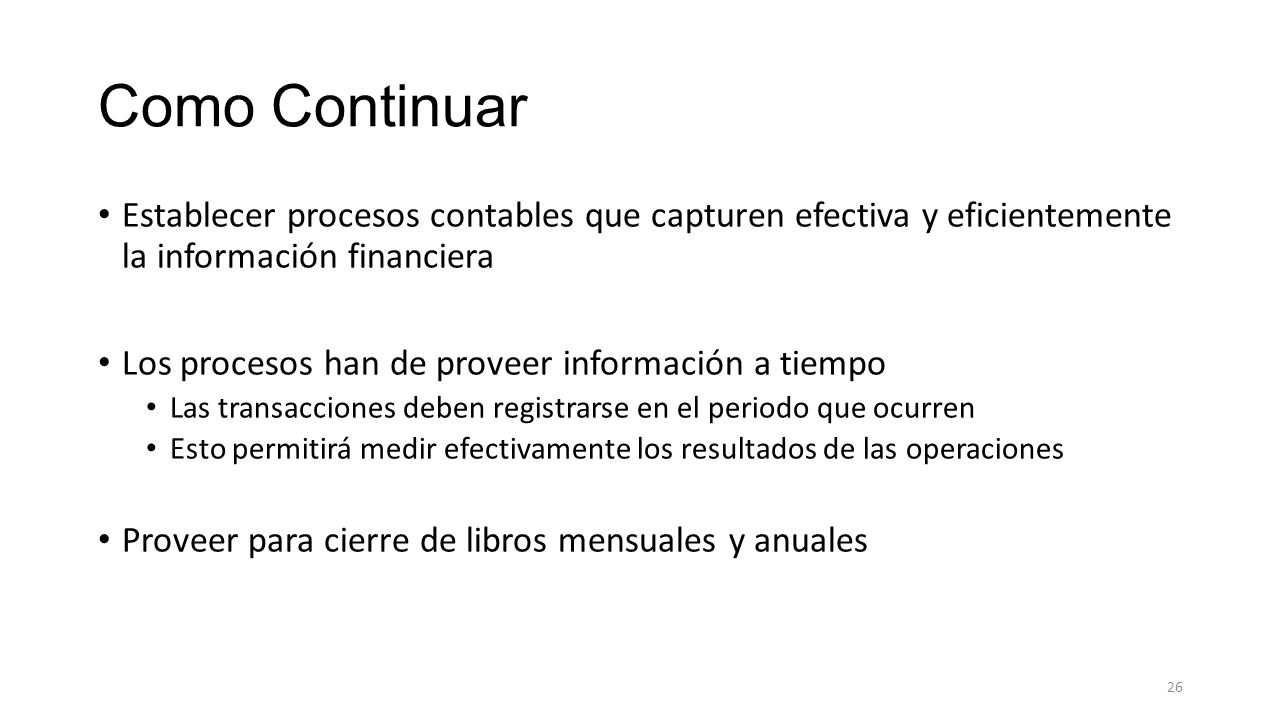Como Continuar Establecer procesos contables que capturen efectiva y eficientemente la información financiera.