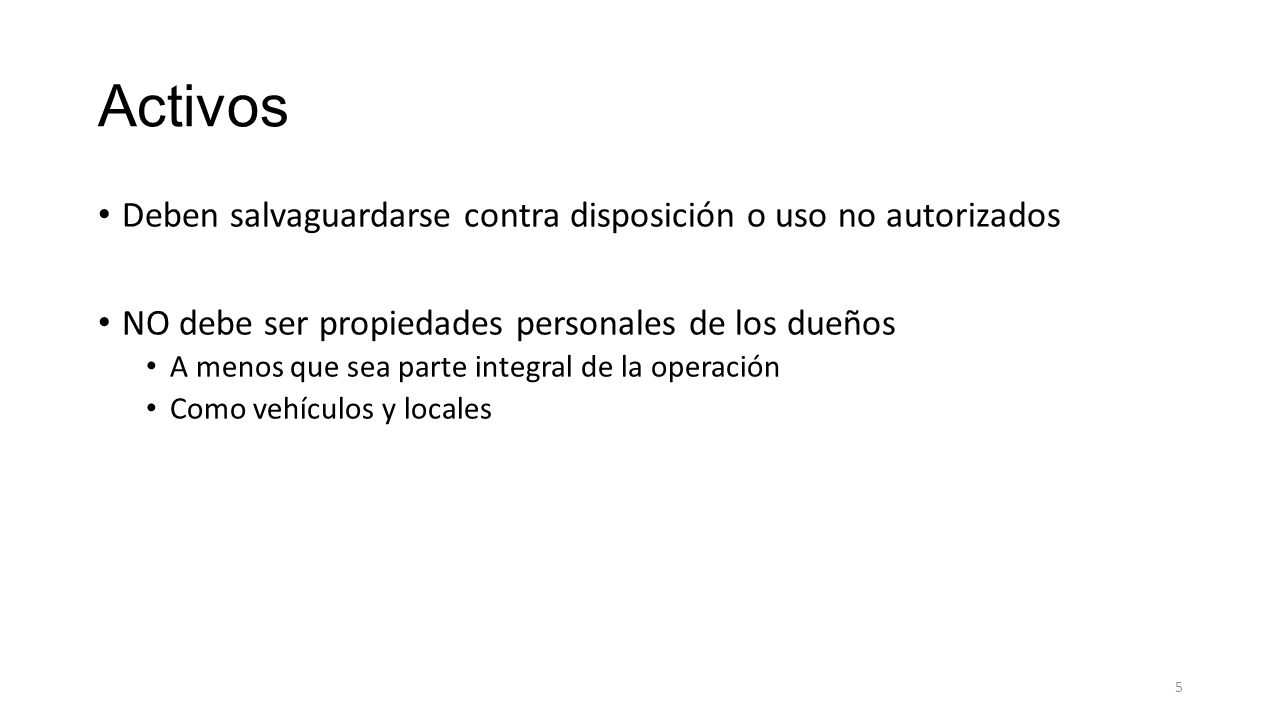 Activos Deben salvaguardarse contra disposición o uso no autorizados