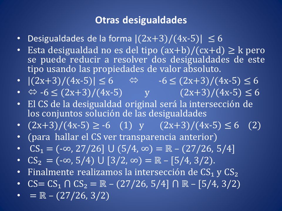 Otras desigualdades Desigualdades de la forma |(2x+3)/(4x-5)| ≤ 6