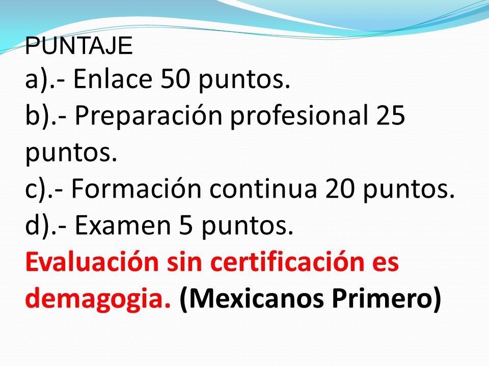 PUNTAJE a).- Enlace 50 puntos. b).- Preparación profesional 25 puntos.