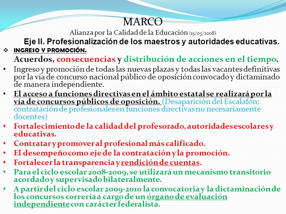 MARCO Alianza por la Calidad de la Educación (15/05/2008) Eje II. Profesionalización de los maestros y autoridades educativas.