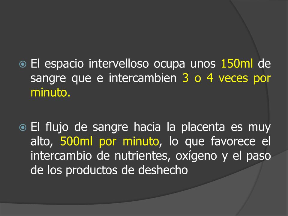 El espacio intervelloso ocupa unos 150ml de sangre que e intercambien 3 o 4 veces por minuto.