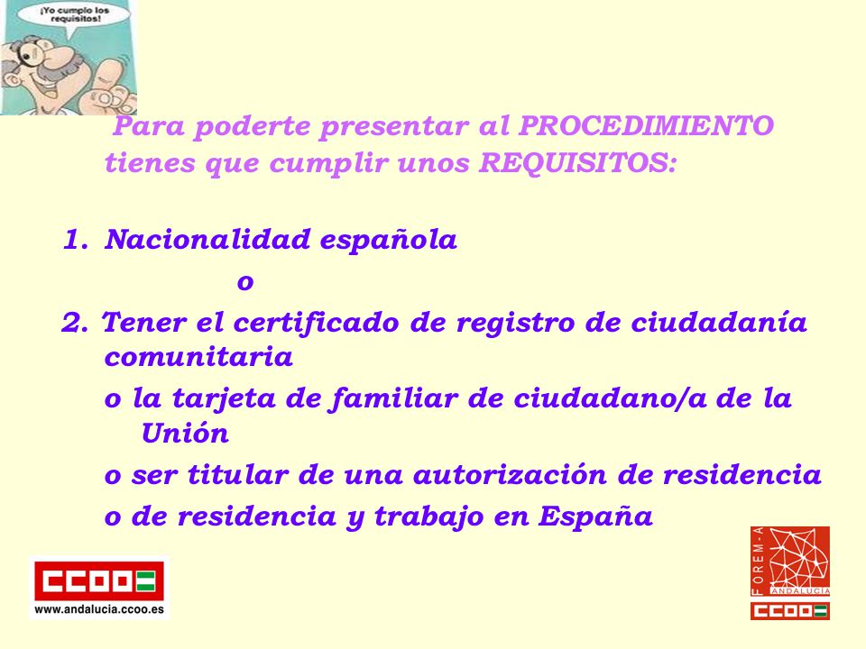 Para poderte presentar al PROCEDIMIENTO tienes que cumplir unos REQUISITOS: