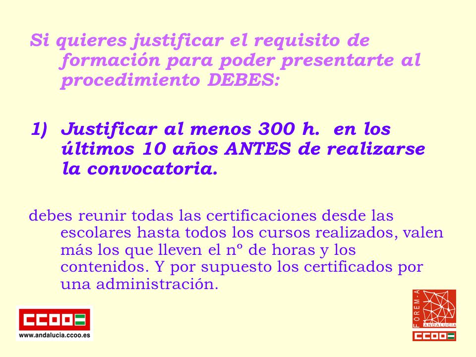 Si quieres justificar el requisito de formación para poder presentarte al procedimiento DEBES: