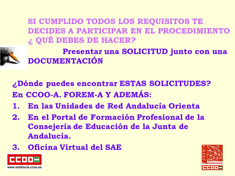 SI CUMPLIDO TODOS LOS REQUISITOS TE DECIDES A PARTICIPAR EN EL PROCEDIMIENTO ¿ QUÉ DEBES DE HACER