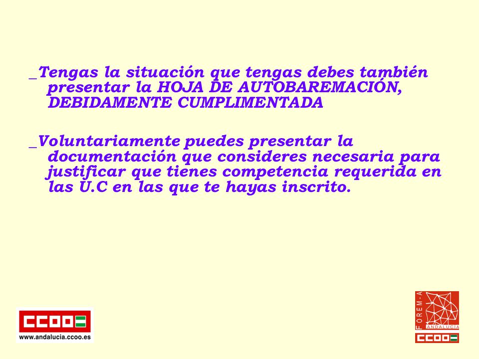 _Tengas la situación que tengas debes también presentar la HOJA DE AUTOBAREMACIÓN, DEBIDAMENTE CUMPLIMENTADA