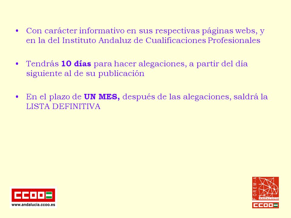 Con carácter informativo en sus respectivas páginas webs, y en la del Instituto Andaluz de Cualificaciones Profesionales