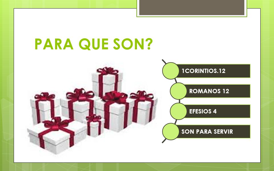 PARA QUE SON 1CORINTIOS.12 ROMANOS 12 EFESIOS 4 SON PARA SERVIR