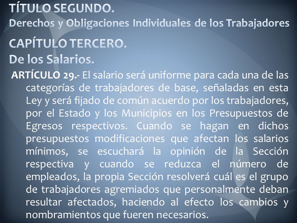 TÍTULO SEGUNDO. Derechos y Obligaciones Individuales de los Trabajadores CAPÍTULO TERCERO. De los Salarios.