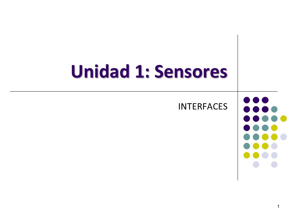 Unidad 1: Sensores INTERFACES 1