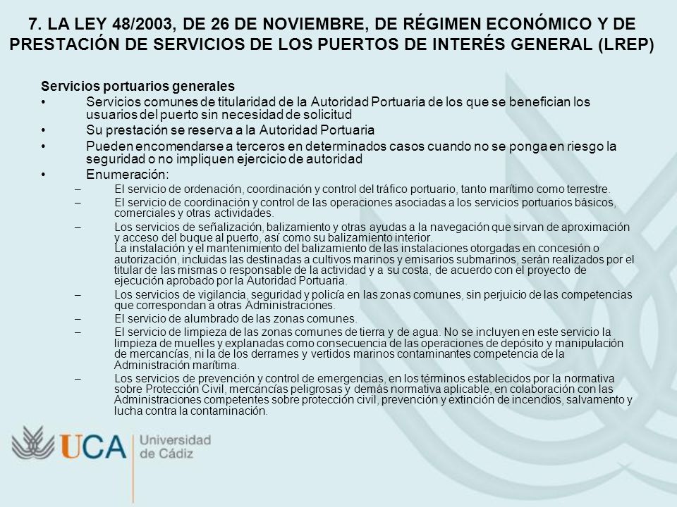7. LA LEY 48/2003, DE 26 DE NOVIEMBRE, DE RÉGIMEN ECONÓMICO Y DE PRESTACIÓN DE SERVICIOS DE LOS PUERTOS DE INTERÉS GENERAL (LREP)