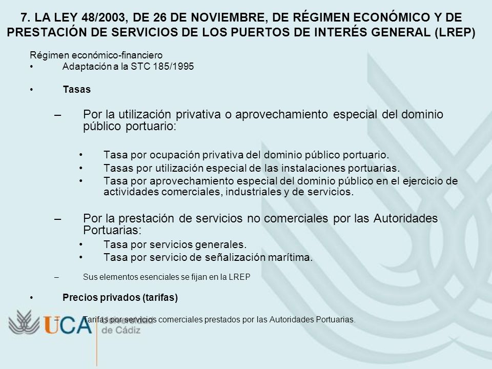 7. LA LEY 48/2003, DE 26 DE NOVIEMBRE, DE RÉGIMEN ECONÓMICO Y DE PRESTACIÓN DE SERVICIOS DE LOS PUERTOS DE INTERÉS GENERAL (LREP)