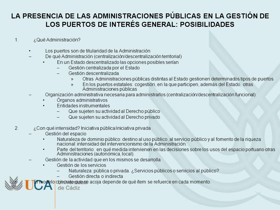LA PRESENCIA DE LAS ADMINISTRACIONES PÚBLICAS EN LA GESTIÓN DE LOS PUERTOS DE INTERÉS GENERAL: POSIBILIDADES