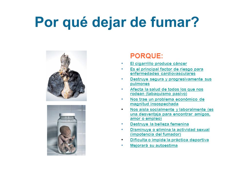 Por qué dejar de fumar PORQUE: El cigarrillo produce cáncer