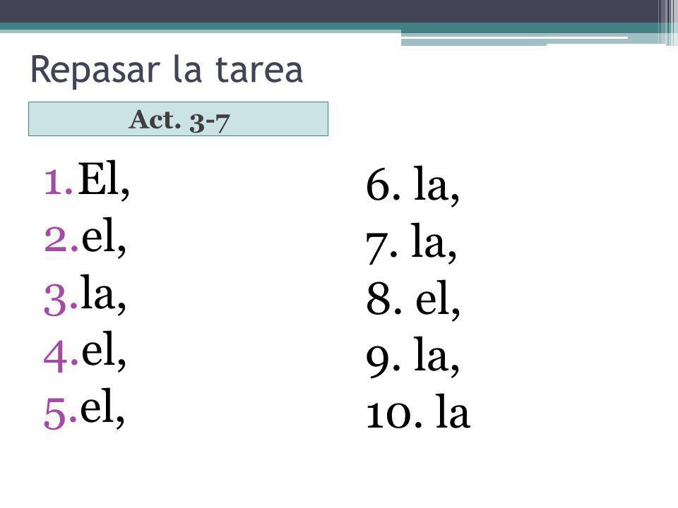 El, 6. la, 7. la, 8. el, 9. la, 10. la el, la, Repasar la tarea