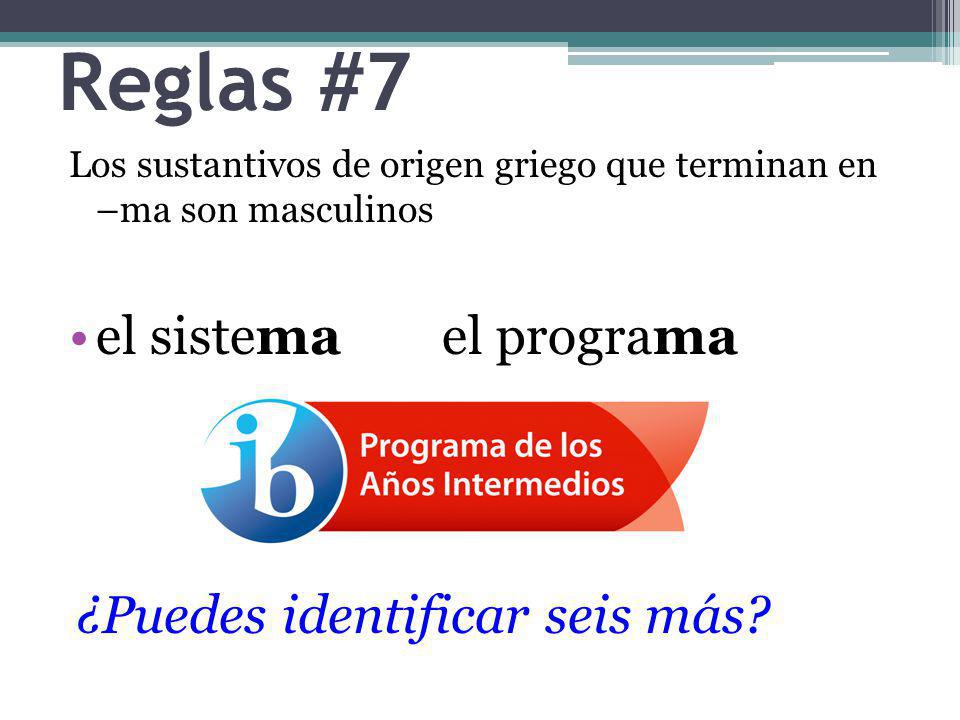 Reglas #7 el sistema el programa ¿Puedes identificar seis más