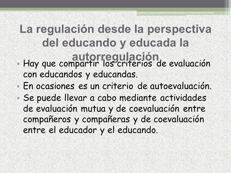 La regulación desde la perspectiva del educando y educada la autorregulación