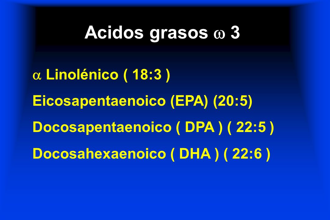 Acidos grasos  3  Linolénico ( 18:3 ) Eicosapentaenoico (EPA) (20:5)
