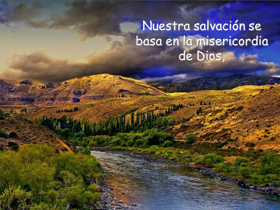 Nuestra salvación se basa en la misericordia de Dios,