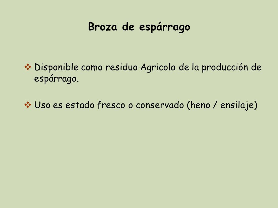 Broza de espárrago Disponible como residuo Agricola de la producción de espárrago.