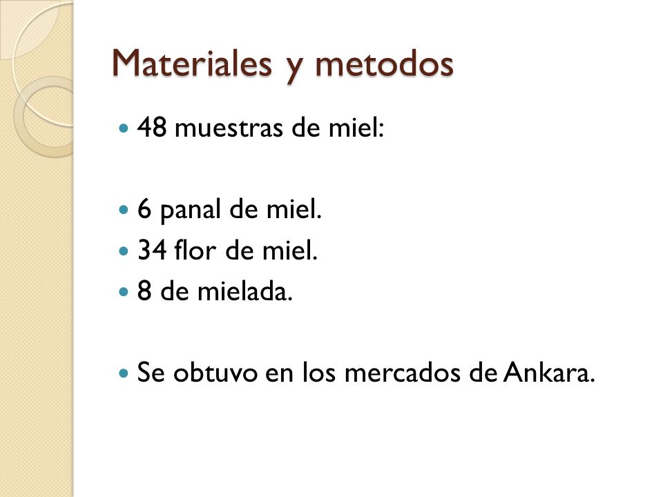Materiales y metodos 48 muestras de miel: 6 panal de miel.