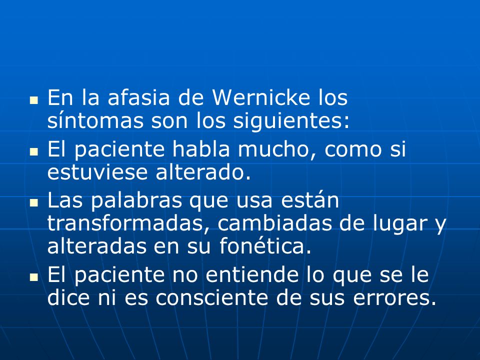 En la afasia de Wernicke los síntomas son los siguientes:
