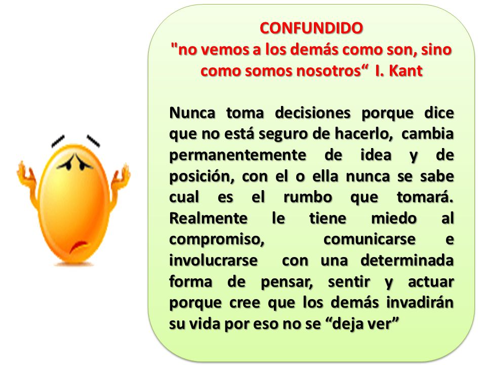 no vemos a los demás como son, sino como somos nosotros I. Kant