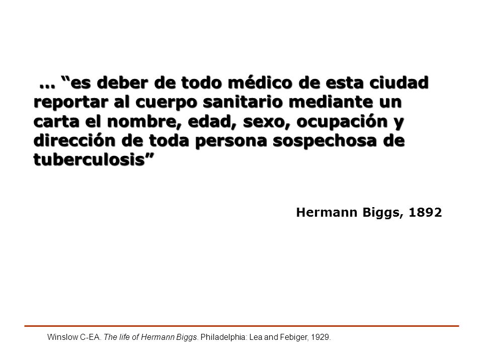 … es deber de todo médico de esta ciudad reportar al cuerpo sanitario mediante un carta el nombre, edad, sexo, ocupación y dirección de toda persona sospechosa de tuberculosis