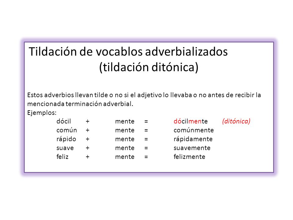 (tildación ditónica) Tildación de vocablos adverbializados