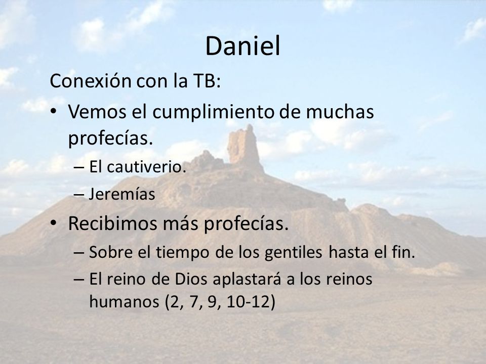 Daniel Conexión con la TB: Vemos el cumplimiento de muchas profecías.