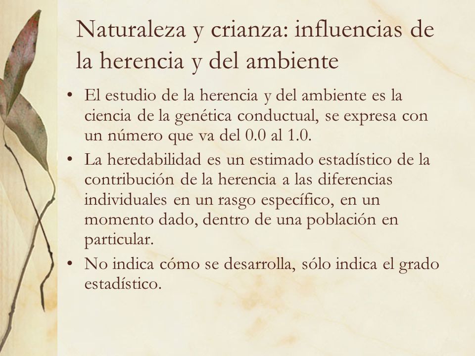 Naturaleza y crianza: influencias de la herencia y del ambiente