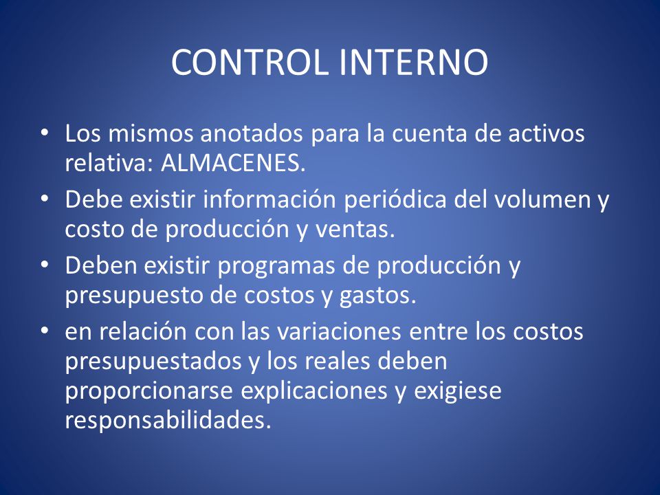 CONTROL INTERNO Los mismos anotados para la cuenta de activos relativa: ALMACENES.