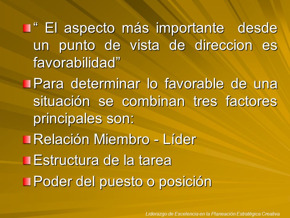 El aspecto más importante desde un punto de vista de direccion es favorabilidad