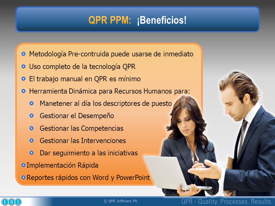 QPR PPM: ¡Beneficios! Metodología Pre-contruida puede usarse de inmediato. Uso completo de la tecnología QPR.