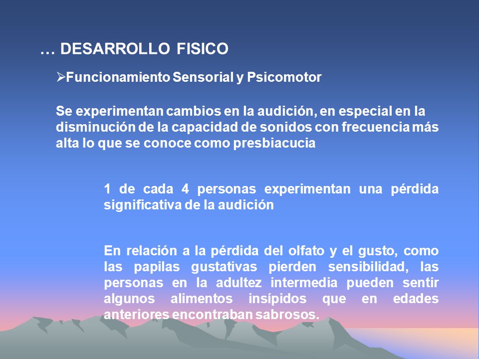 … DESARROLLO FISICO Funcionamiento Sensorial y Psicomotor