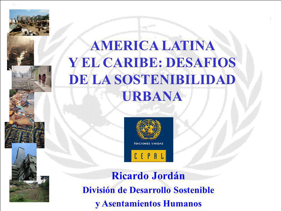 AMERICA LATINA Y EL CARIBE: DESAFIOS DE LA SOSTENIBILIDAD URBANA