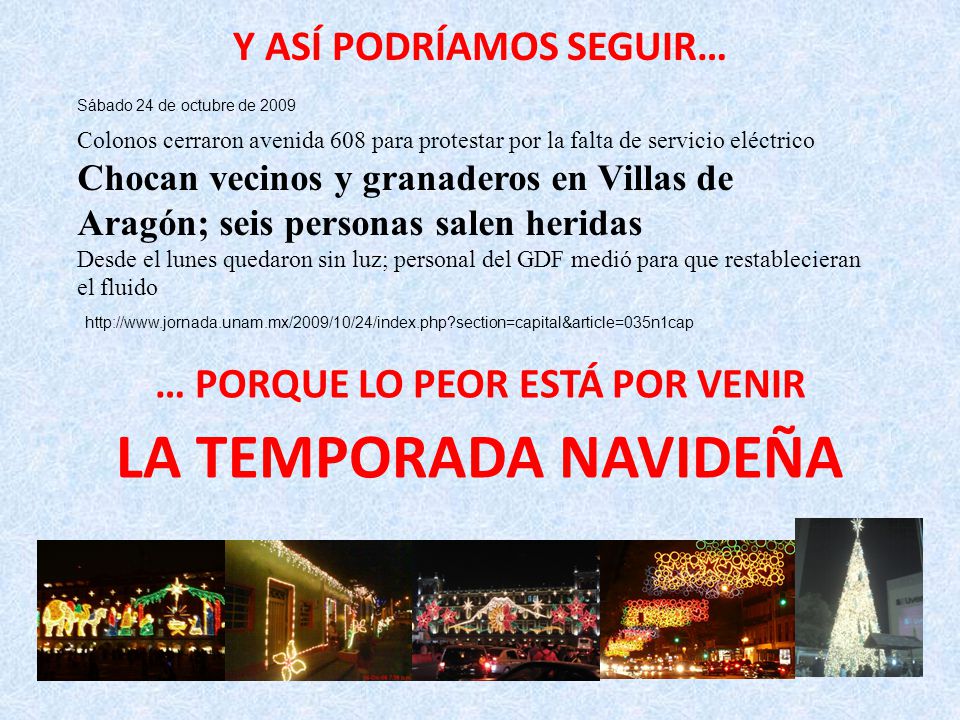 Y ASÍ PODRÍAMOS SEGUIR… … PORQUE LO PEOR ESTÁ POR VENIR