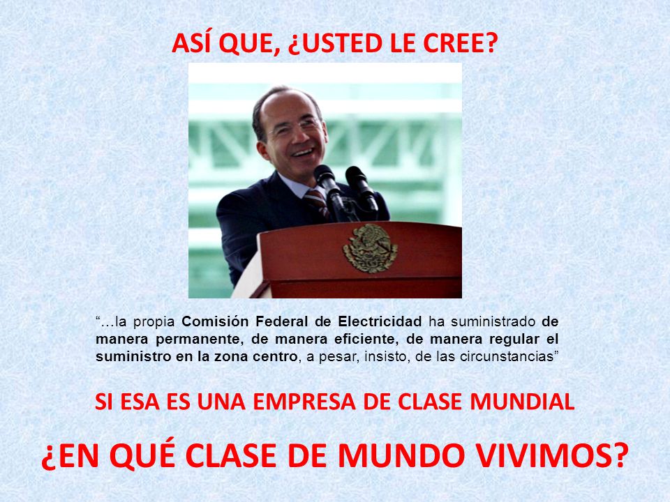 SI ESA ES UNA EMPRESA DE CLASE MUNDIAL ¿EN QUÉ CLASE DE MUNDO VIVIMOS