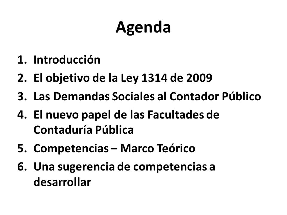 Agenda Introducción El objetivo de la Ley 1314 de 2009