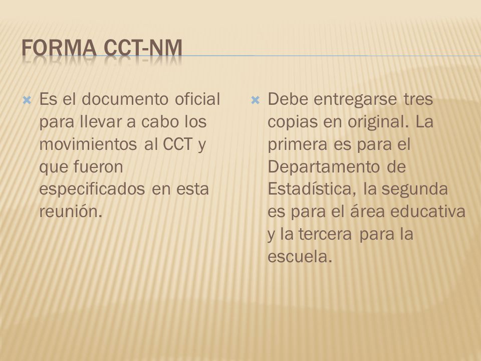 Forma cct-nm Es el documento oficial para llevar a cabo los movimientos al CCT y que fueron especificados en esta reunión.