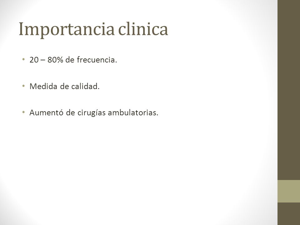 Importancia clinica 20 – 80% de frecuencia. Medida de calidad.