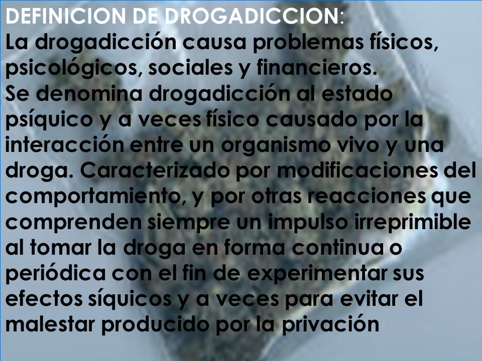 DEFINICION DE DROGADICCION: